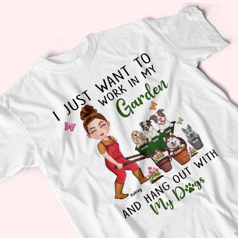 Gardening Custom Shirt Work In My Garden Hang Out With My Dogs Personalized Gift