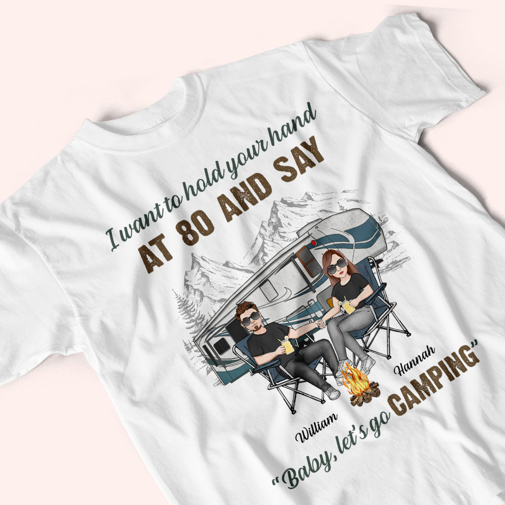 Camping Custom Shirt I Want To Hold Your Hands And Say Let's Go Camping Personalized Gift