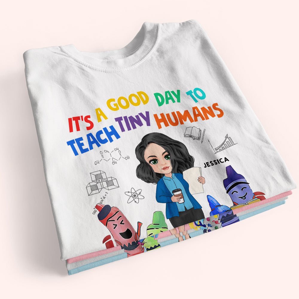 Teacher Custom Shirt It's A Good Day To Teach Tiny Human Crayon Personalized Gift
