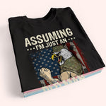 Veteran Custom Shirt Assuming I'm Just An Old Man Was Your First Mistake Personalized Gift