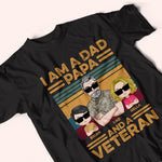 Veteran Custom Shirt I Am A Dad Papa And A Veteran Personalized Gift