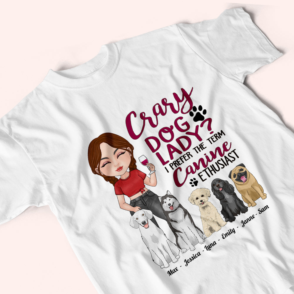 Dog Custom Shirt Crazy Dog Lady Canine Enthusiast Personalized Gift