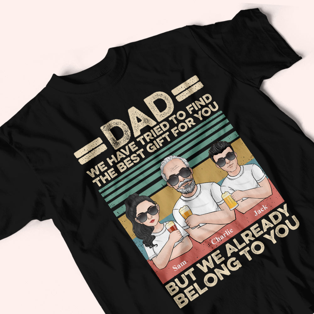 Dad Custom Shirt We Already Belong To You Personalized Gift For Father