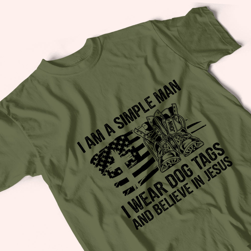 Veteran Custom Shirt I Am A Simple Man I Am A Veteran And Believe In Jesus Personalized Gift