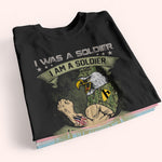 Veteran Custom Shirt I Was A Soldier Personalized Gift