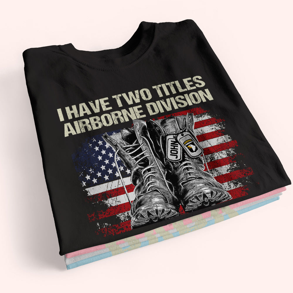Veteran Custom Shirt I Have Two Titles And I Rock Them Both Personalized Gift