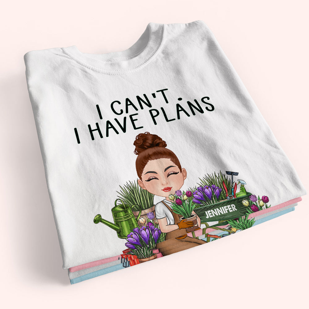 Gardening Custom Shirt I Can't I Have Plans In The Garden Personalized Gift