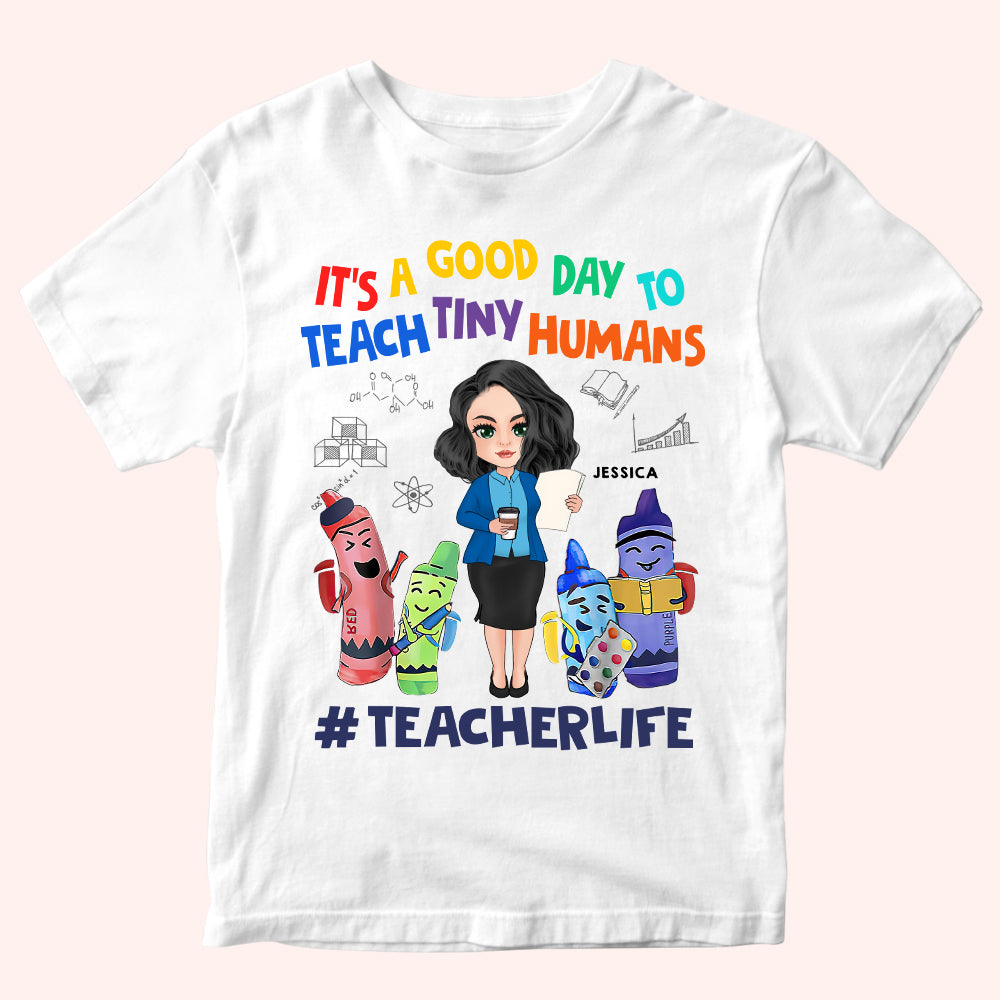 Teacher Custom Shirt It's A Good Day To Teach Tiny Human Crayon Personalized Gift