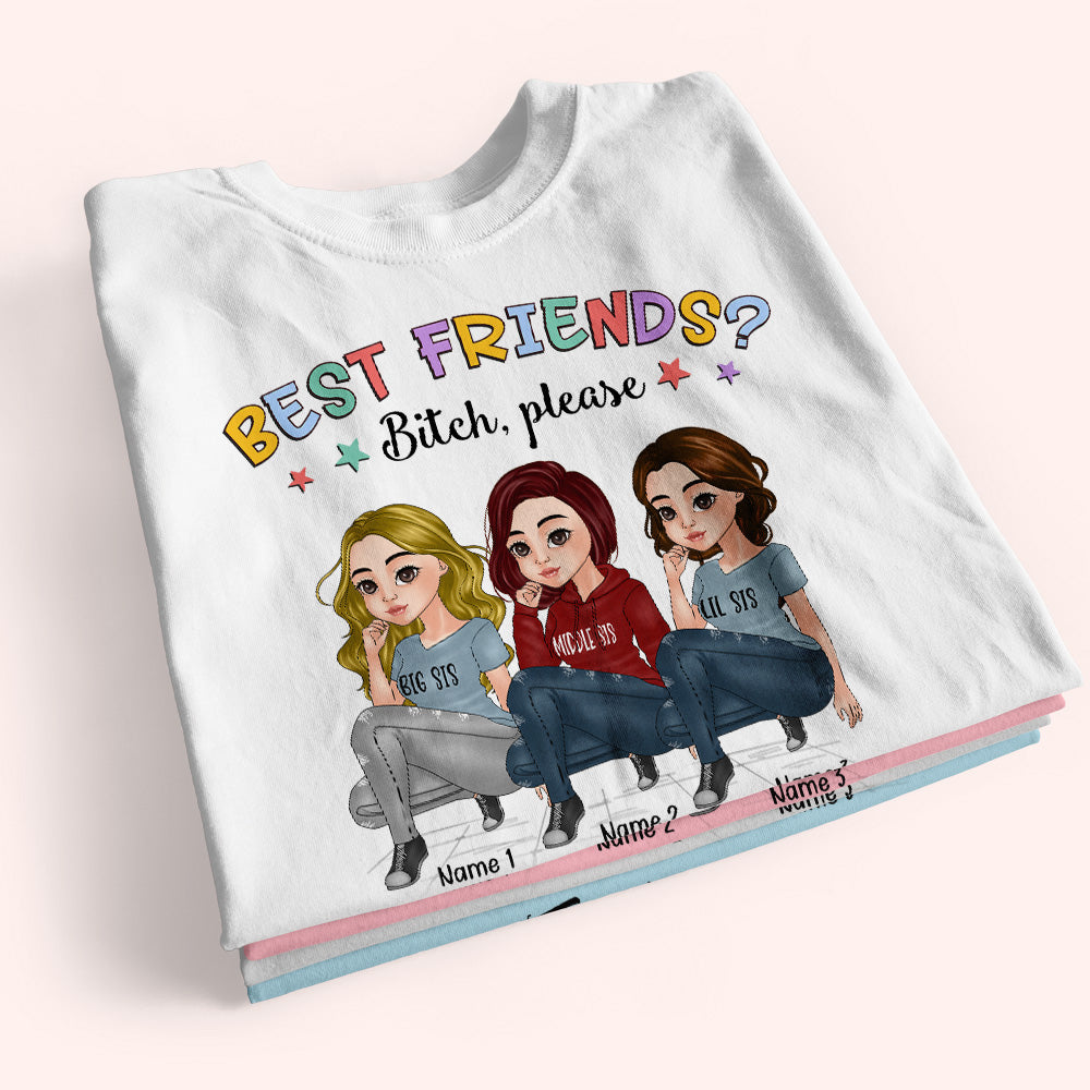Sister Custom Shirt Best Friend Bitch They're My Sister Personalized Gift