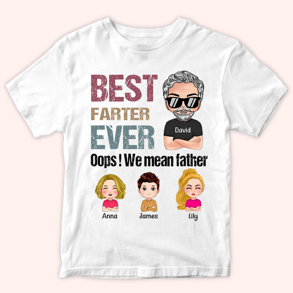 Dad Custom Shirt Best Farter Ever Oops I Mean Father Personalized Gift
