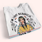 Native Woman Custom Shirt I'm A Chief Kickabitch Personalized Gift