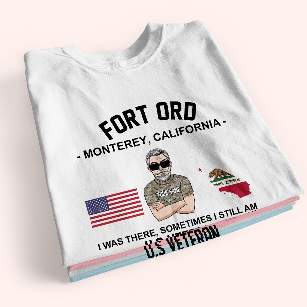 Veteran Custom Shirt I Was There Sometimes I Still Am Military Base Personalized Gift