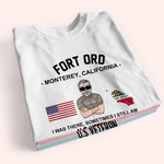 Veteran Custom Shirt I Was There Sometimes I Still Am Military Base Personalized Gift