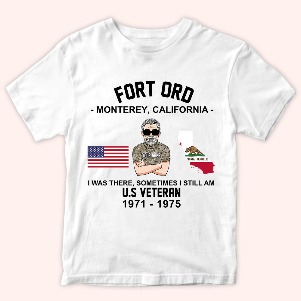 Veteran Custom Shirt I Was There Sometimes I Still Am Military Base Personalized Gift