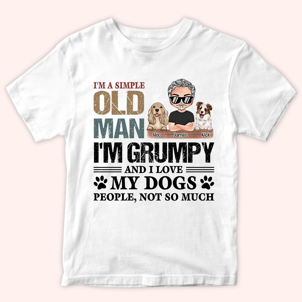 Dog Custom Shirt Simple Old Man Grumpy And Love My Dog Personalized Gift
