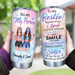 Bestie Custom Tumbler You're My Person I Laugh Harder Cry Less And Smile More Personalized Best Friend Gift