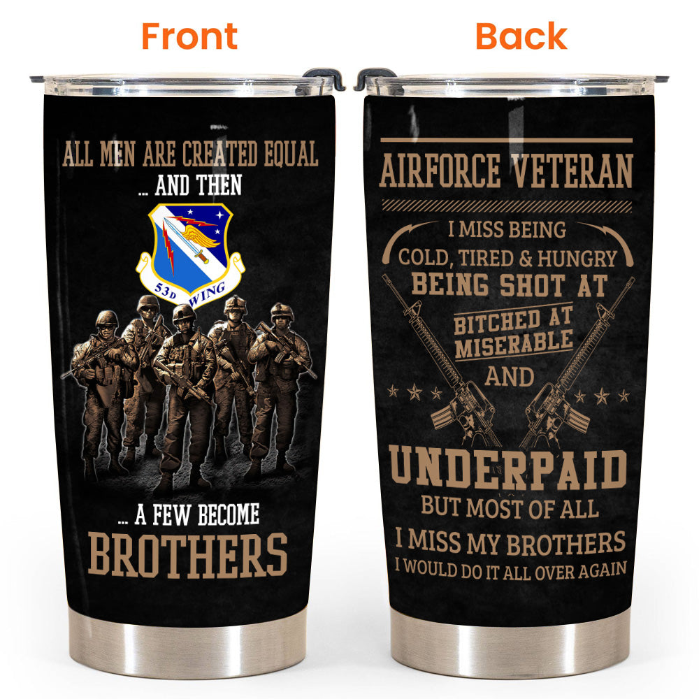 Veteran Custom Tumbler I Miss Being Cold Tired & Hungry Personalized Gift