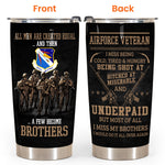 Veteran Custom Tumbler I Miss Being Cold Tired & Hungry Personalized Gift