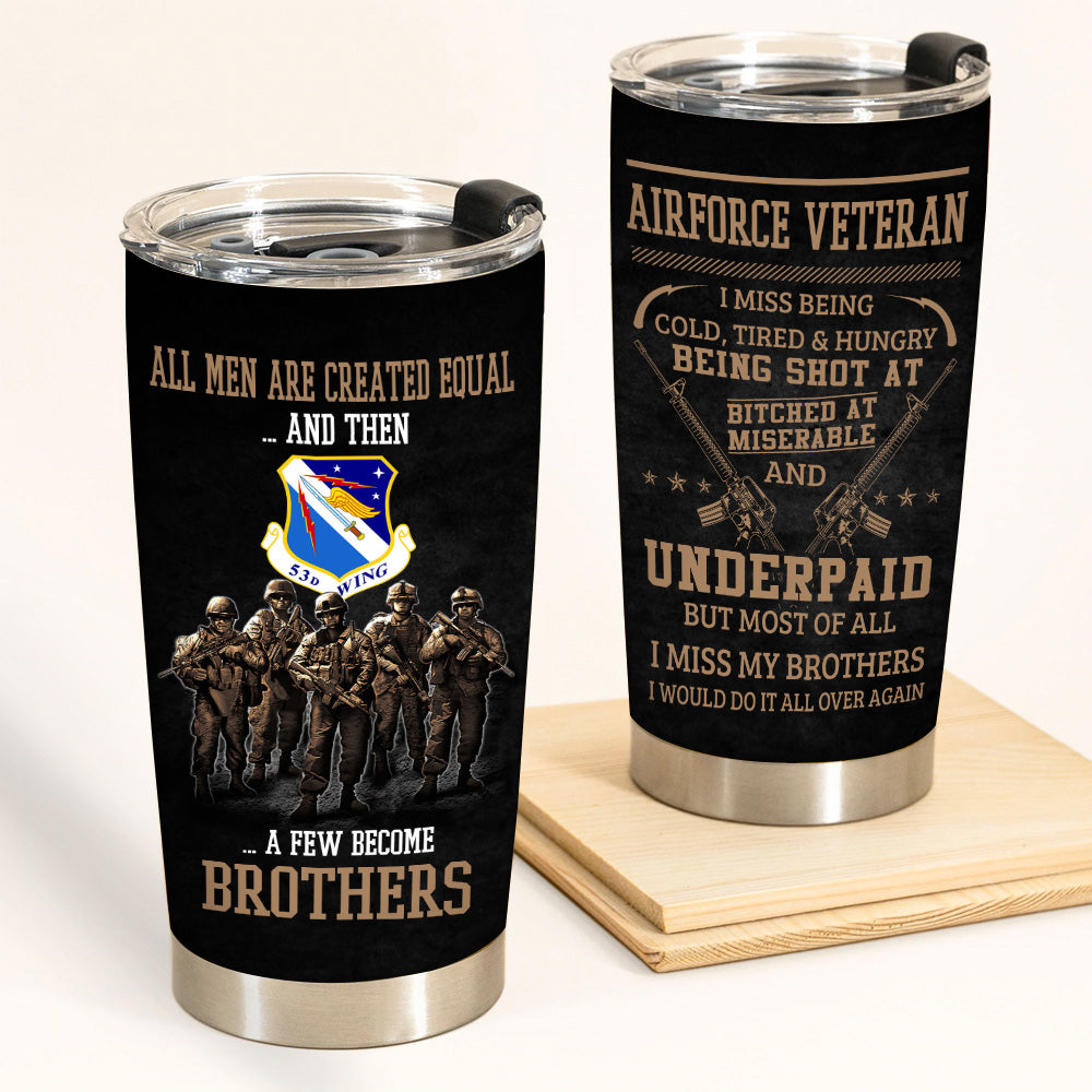 Veteran Custom Tumbler I Miss Being Cold Tired & Hungry Personalized Gift