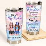 Bestie Custom Tumbler You're My Person I Laugh Harder Cry Less And Smile More Personalized Best Friend Gift