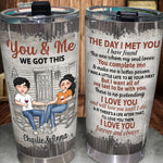 Couple Custom Tumbler The Day I Met You I Found The One We Got This Personalized Gift
