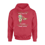 Turtle, Coffee Turtle I'm Grumpy I Want Coffee - Standard Hoodie - PERSONAL84