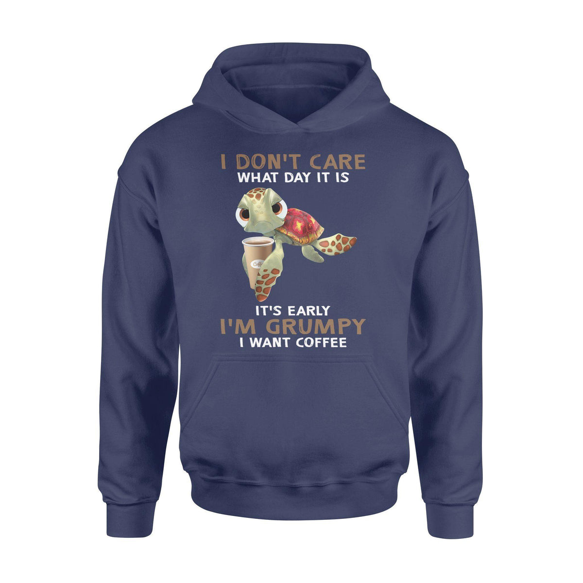 Turtle, Coffee Turtle I'm Grumpy I Want Coffee - Standard Hoodie - PERSONAL84