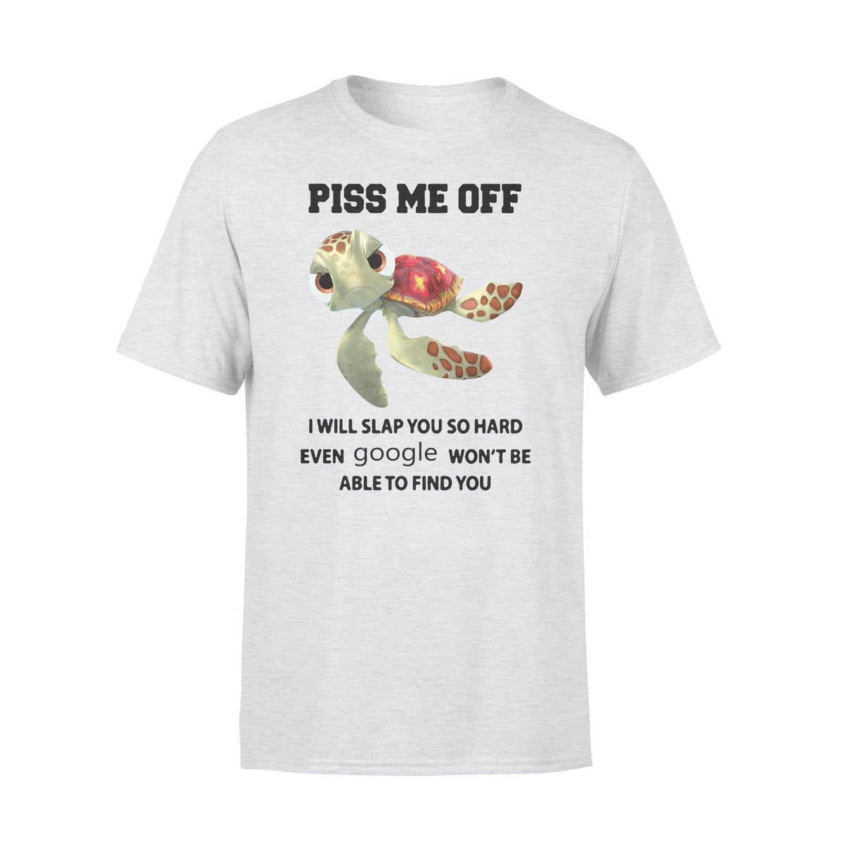 Turtle Grumpy Turtle Piss Me Off - Standard T-shirt - PERSONAL84