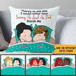 Valentine Custom Pillow Snoring As Loud As Fuck Beside Me - PERSONAL84