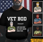 Veteran Custom Tshirt Vet Bod Like Dad Bod But With More Knee Pain Personalized Gift - PERSONAL84