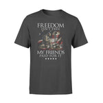 Veteran Freedom Isn't Free My Friends Paid For It - Standard T-shirt - PERSONAL84