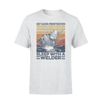 Welder Sleep With A Welder - Standard T-shirt - PERSONAL84