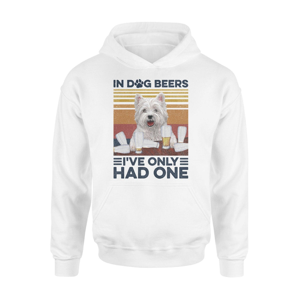 West Highland White Terrier Westie Only Had One- Standard Hoodie - PERSONAL84