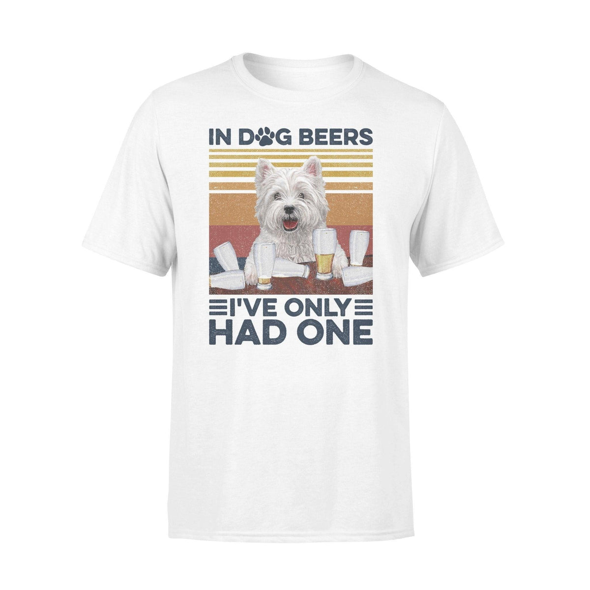 West Highland White Terrier Westie Only Had One- Standard T-shirt - PERSONAL84