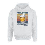 Whiskey Trust Me You Can Dance- Standard Hoodie - PERSONAL84