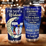 Widow Custom Tumbler I'm Not A Widow Love You To The Moon And Back Personalized Memorial Gift - PERSONAL84