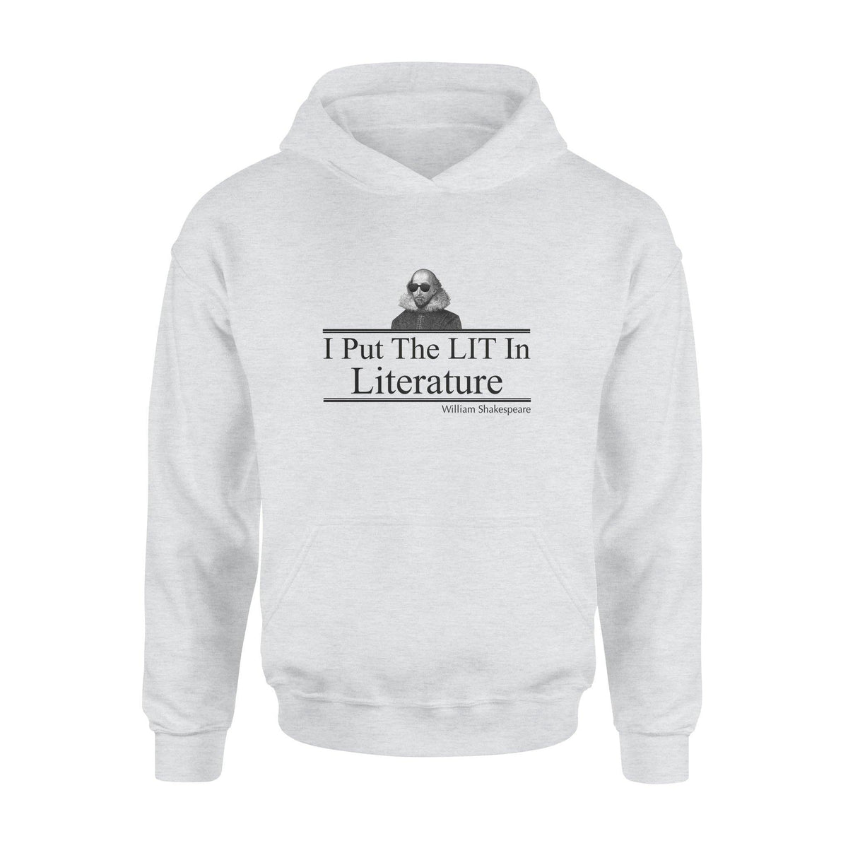 William Shakespeare, Books I Put The LIT In Literature - Standard Hoodie - PERSONAL84