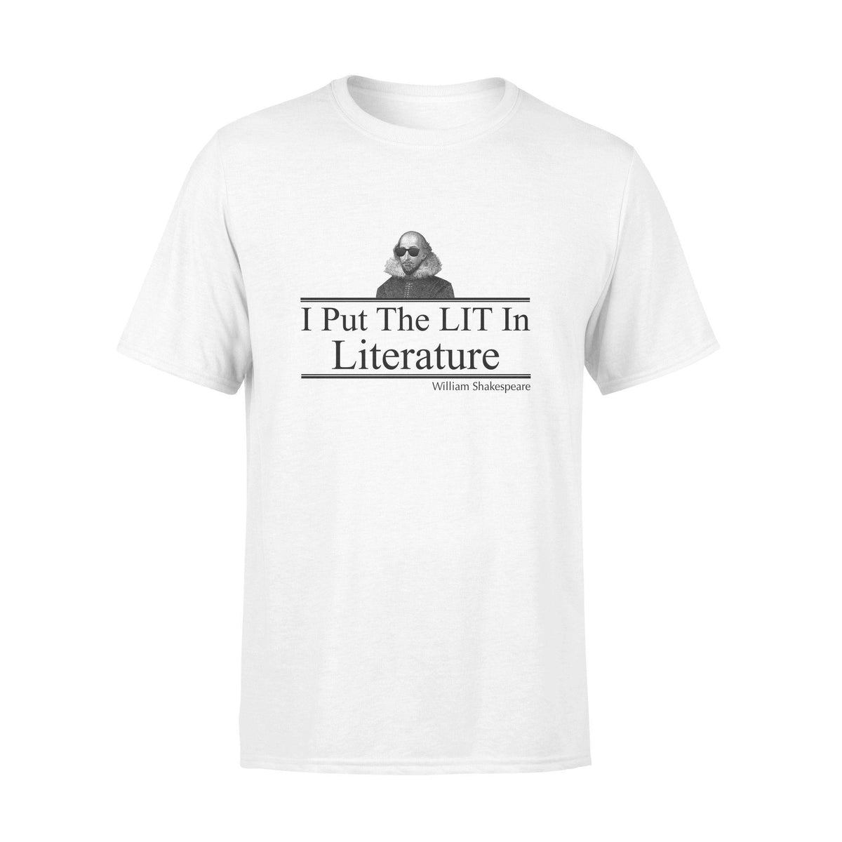 William Shakespeare, Books I Put The LIT In Literature - Standard T-shirt - PERSONAL84