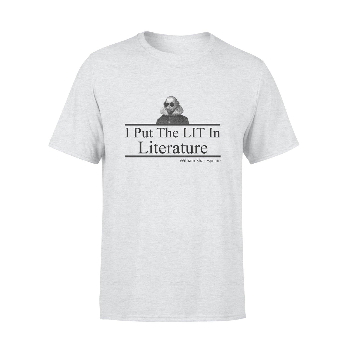 William Shakespeare, Books I Put The LIT In Literature - Standard T-shirt - PERSONAL84
