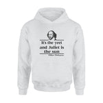 William Shakespeare It's The Yeet And Juliet Is The Sun - Standard Hoodie - PERSONAL84