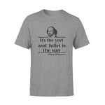 William Shakespeare It's The Yeet And Juliet Is The Sun - Standard T-shirt - PERSONAL84