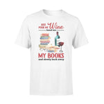 Wine, Book Pour Me Wine Hand Me My Books - Standard T-shirt - PERSONAL84