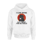 Wine, Cats Black Cat I Can Wine All I Want - Standard Hoodie - PERSONAL84