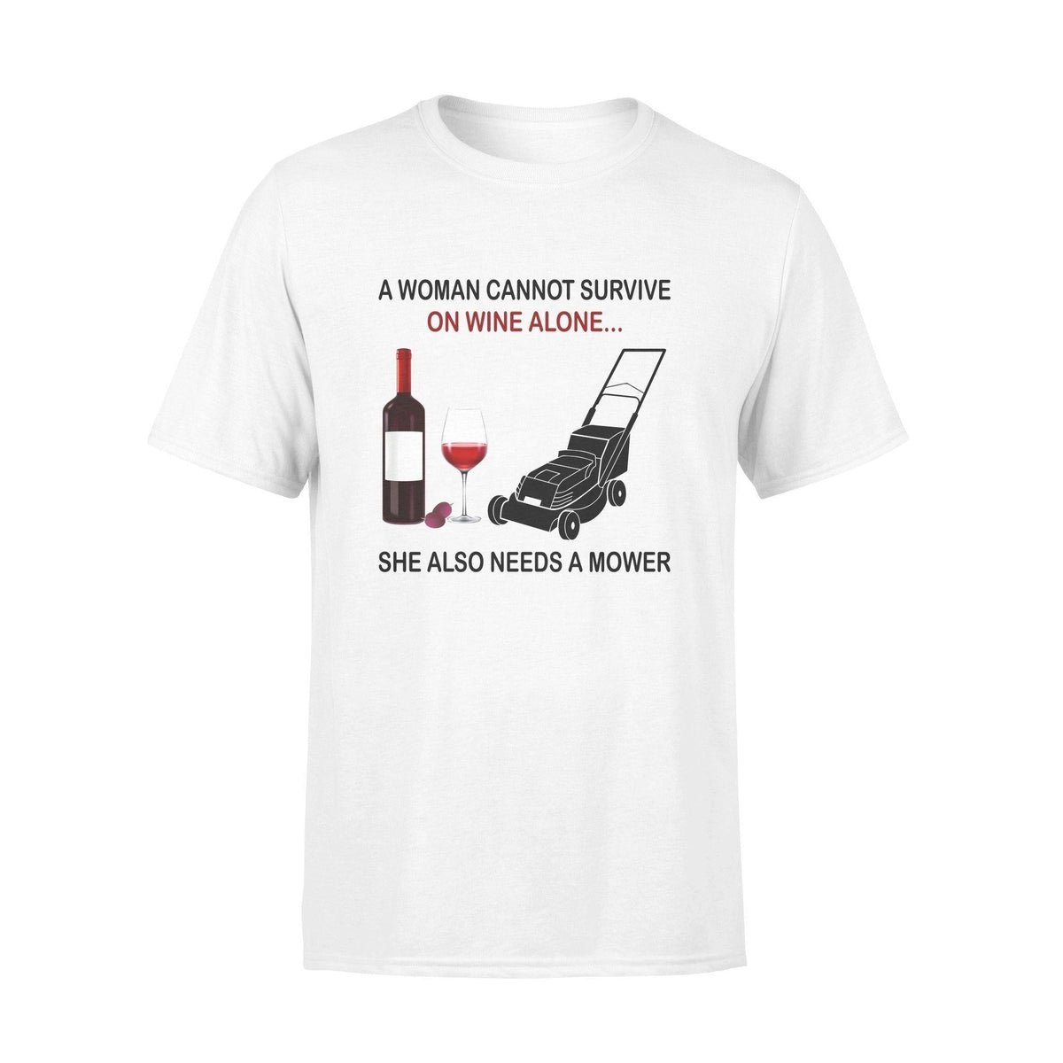 Wine, Lawn Mower She Needs Wine And Mower - Standard T-shirt - PERSONAL84