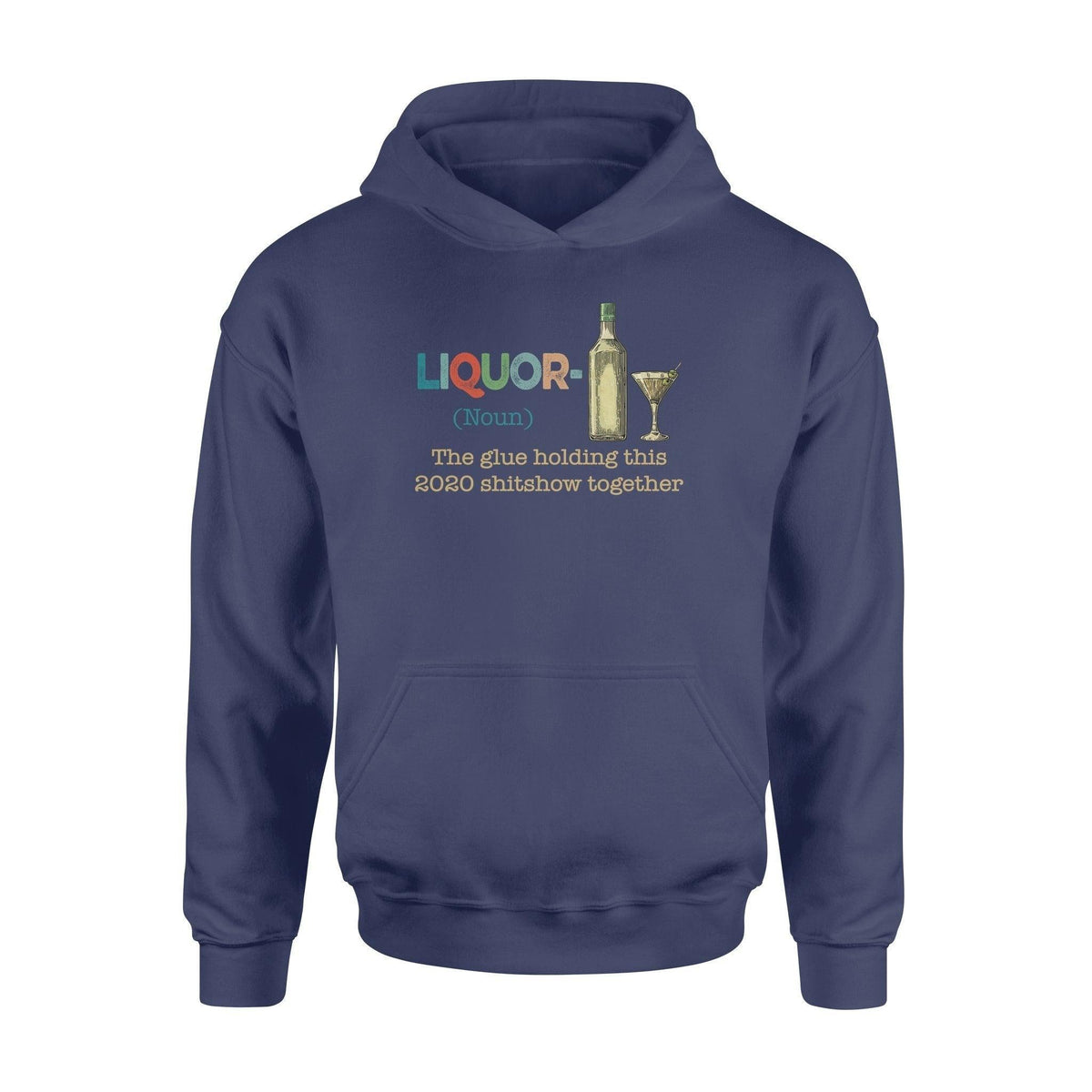 Wine Liquor The Glue Holding 2020 - Standard Hoodie - PERSONAL84