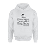 Winston Churchill If You're Going Through Hell - Standard Hoodie - PERSONAL84