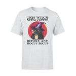 Witch, Cat, Coffee Coffee Before Any Hocus Pocus - Standard T-shirt - PERSONAL84