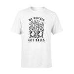 Witch We Witches Got Balls - Standard T-shirt - PERSONAL84