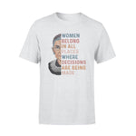 Women Belong In All Places Where Decision Are Made Ruth Bader Tshirt - PERSONAL84