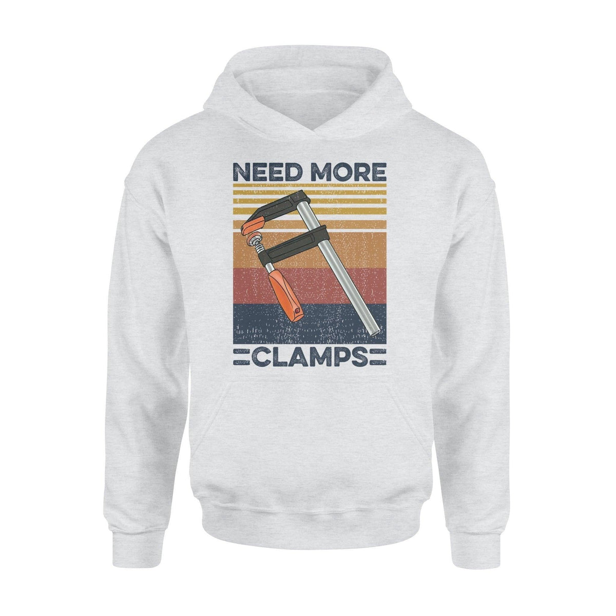 Wood Working Need More Clamps - Standard Hoodie - PERSONAL84